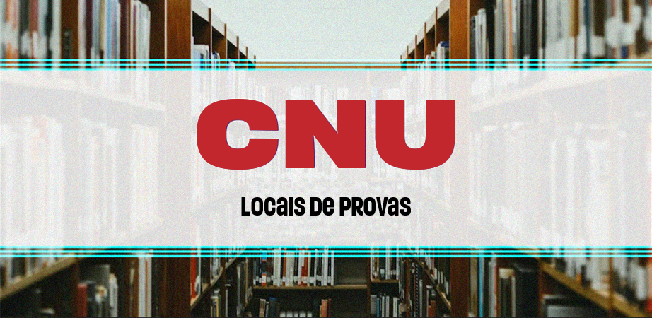 Os locais de prova do CNU foram divulgados nesta quinta (25).